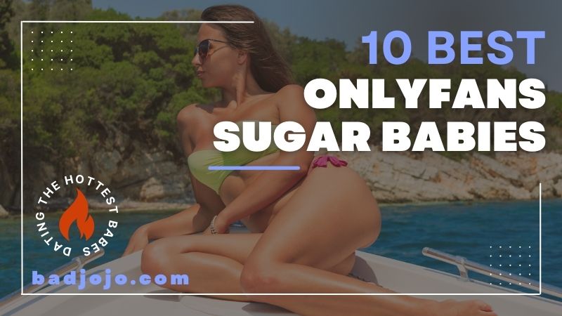 10 Best Onlyfans Sugar Babies To Subscribe