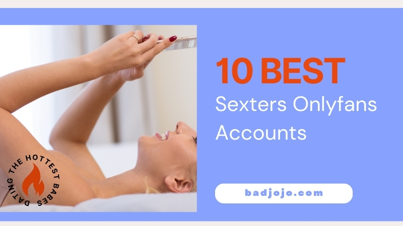 10 Best Sexters Onlyfans Accounts